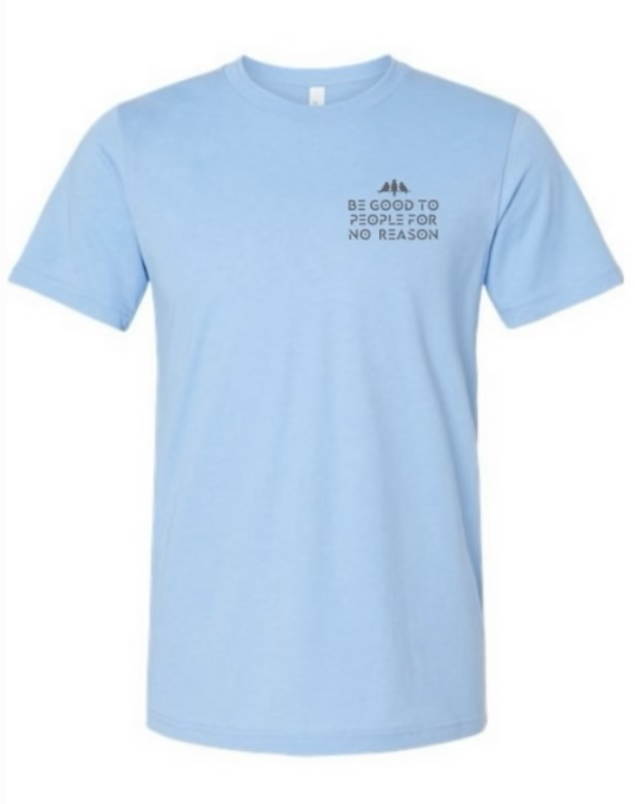 3 Bird Lifestyle T-Shirt • Be Good To People For No Reason • Light Blue & Charcoal