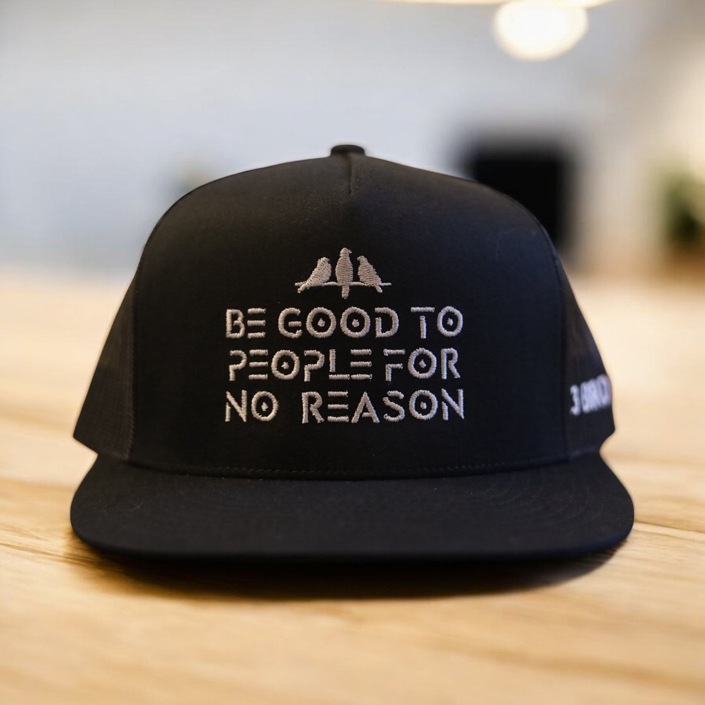 3 Bird Lifestyle Flat Bill Trucker • Black • Be Good To People For No Reason Embroidered