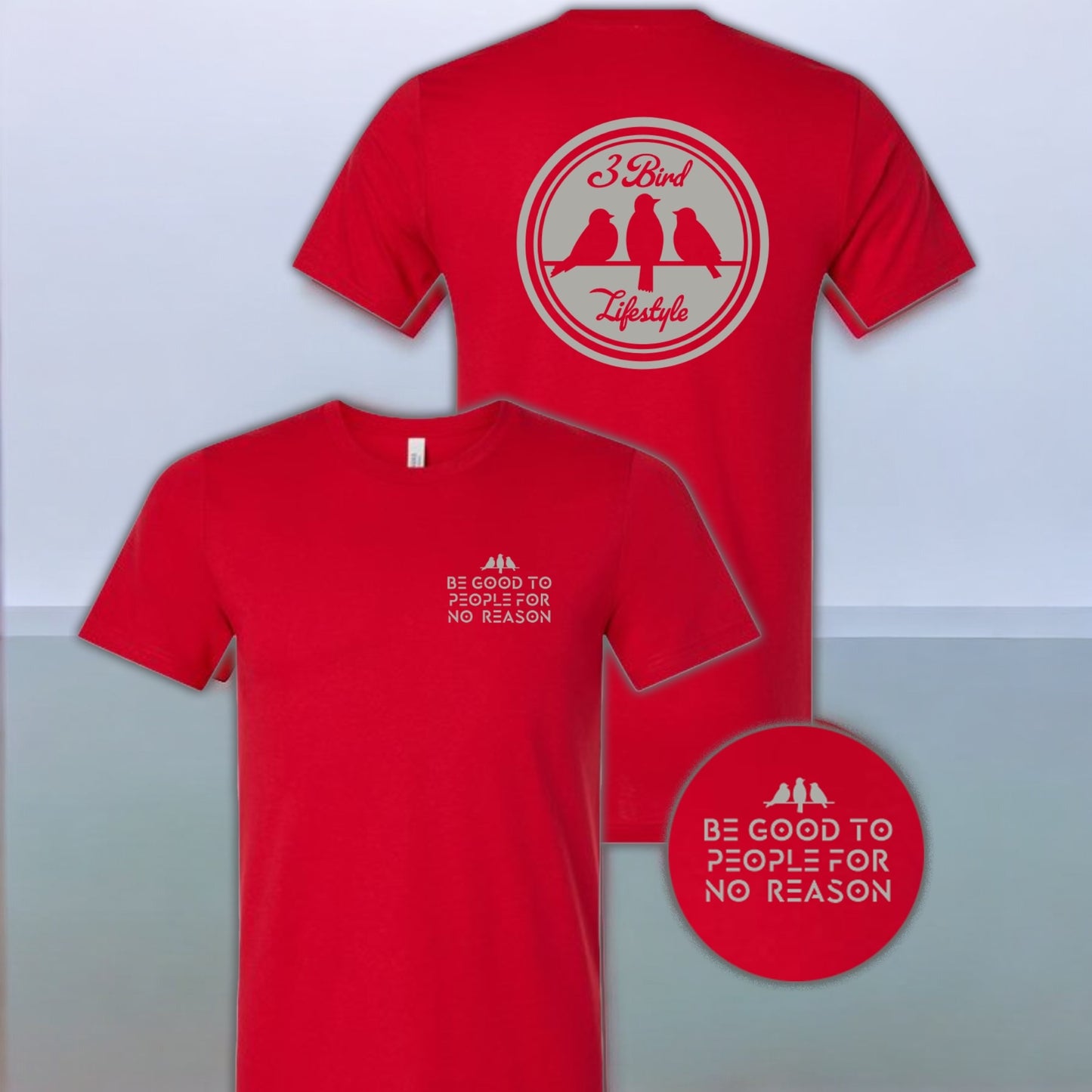 3 Bird Lifestyle T-Shirt • Be Good To People For No Reason • Red & Silver