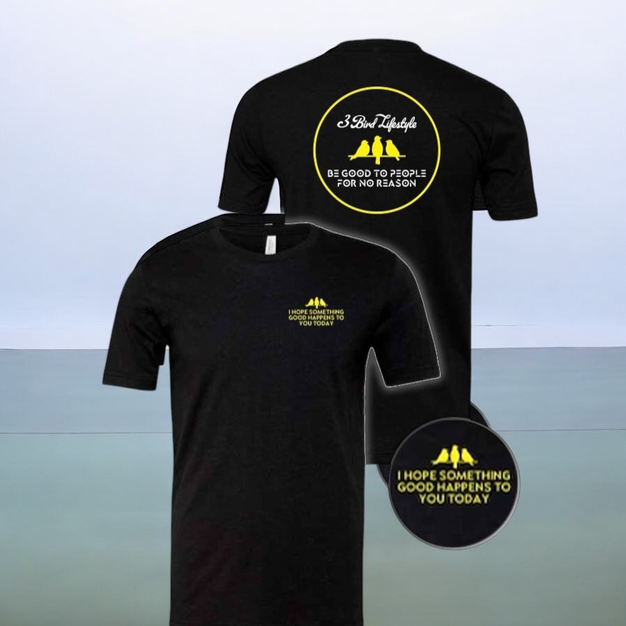 3 Bird Lifestyle T-Shirt • I Hope Something Good Happens To You Today • Black & Yellow