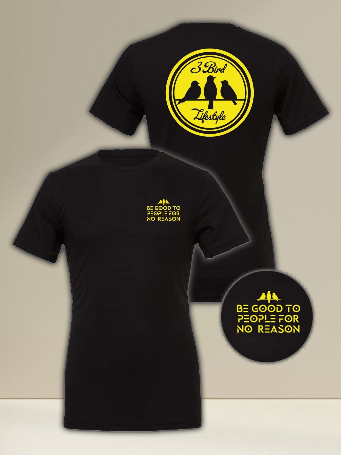 3 Bird Lifestyle T-Shirt • Be Good To People For No Reason • Black & Yellow