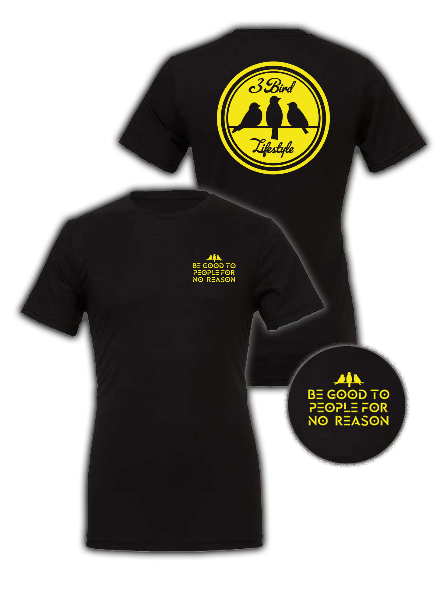 3 Bird Lifestyle T-Shirt • Be Good To People For No Reason • Black & Yellow