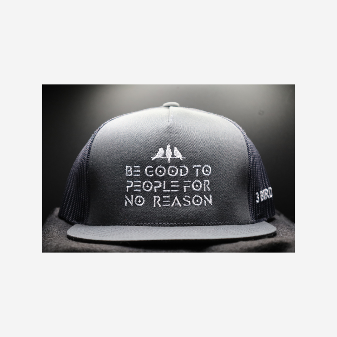 3 Bird Lifestyle Flat Bill Trucker • Charcoal• Be Good To People For No Reason Embroidered