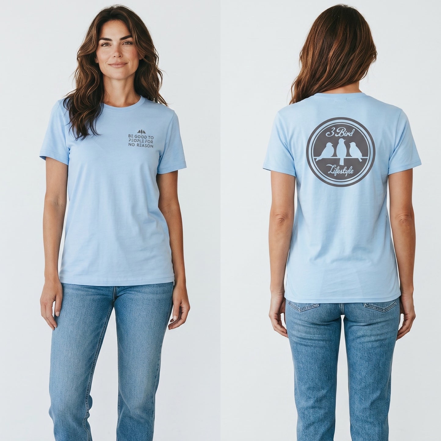 3 Bird Lifestyle T-Shirt • Be Good To People For No Reason • Light Blue & Charcoal