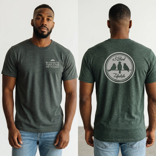 3 Bird Lifestyle T-Shirt • Be Good To People For No Reason • Forest Green & Silver