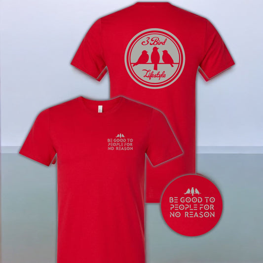 3 Bird Lifestyle T-Shirt • Be Good To People For No Reason • Red & Silver