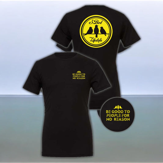 3 Bird Lifestyle T-Shirt • Be Good To People For No Reason • Black & Yellow