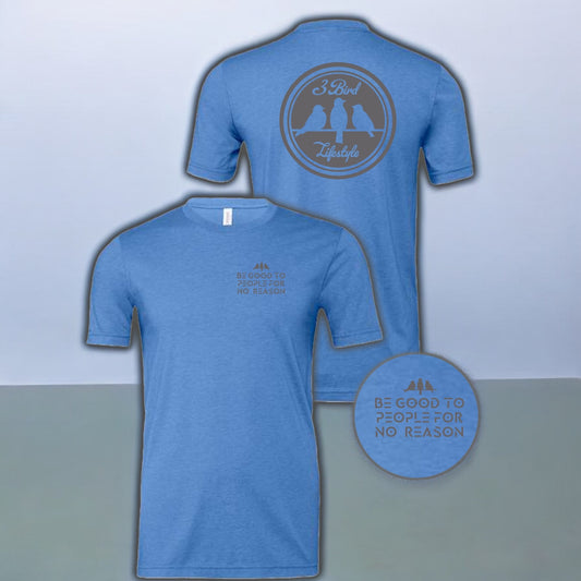 3 Bird Lifestyle T-Shirt • Be Good To People For No Reason • Dark Blue Heather