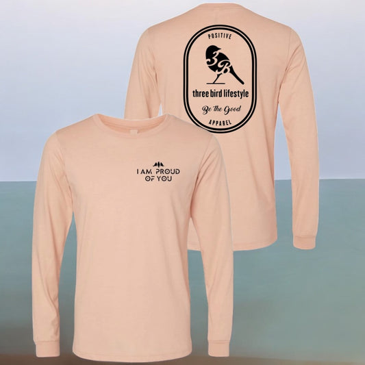 3 Bird Lifestyle Long Sleeve T-Shirt • I Am Proud Of You • Heather Peach