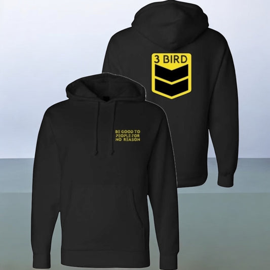 3 Bird Lifestyle Hoodie • Be Good To People For No Reason • Black and Yellow