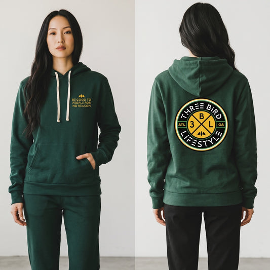 3 Bird Lifestyle Hoodie • Be Good To People For No Reason • Forest Green