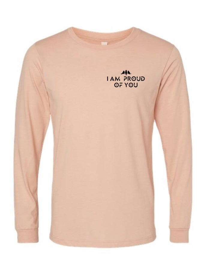 3 Bird Lifestyle Long Sleeve T-Shirt • I Am Proud Of You • Heather Peach