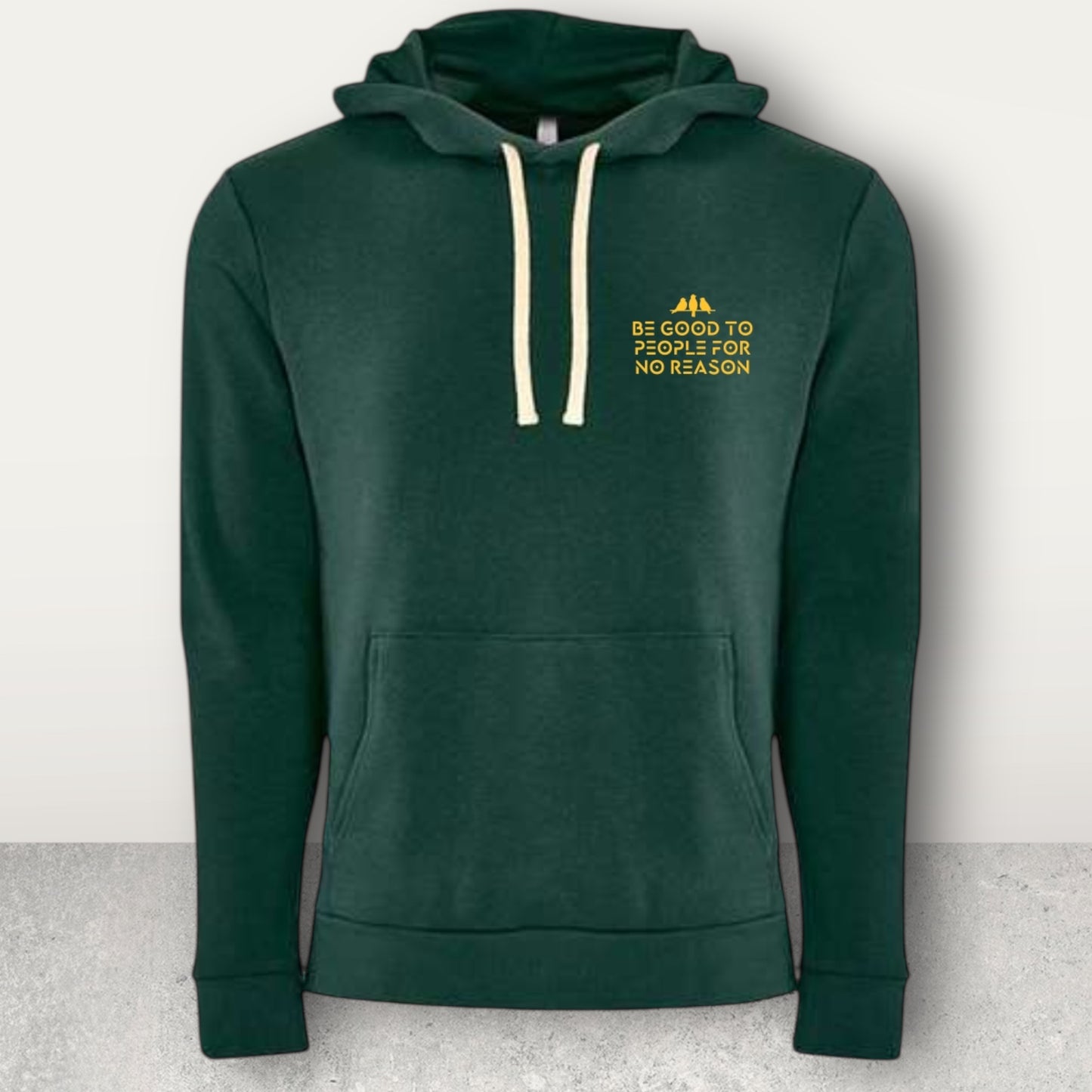3 Bird Lifestyle Hoodie • Be Good To People For No Reason • Forest Green